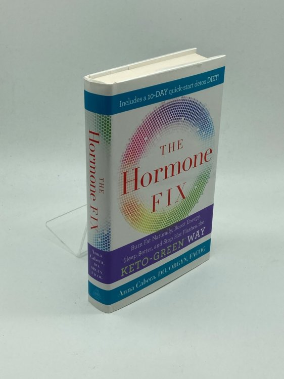 Image for The Hormone Fix Burn Fat Naturally, Boost Energy, Sleep Better, and Stop Hot Flashes, the Keto-Green Way The Hormone Fix Burn Fat Naturally, Boost Energy, Sleep Better, and Stop Hot Flashes, the Keto-Green Way