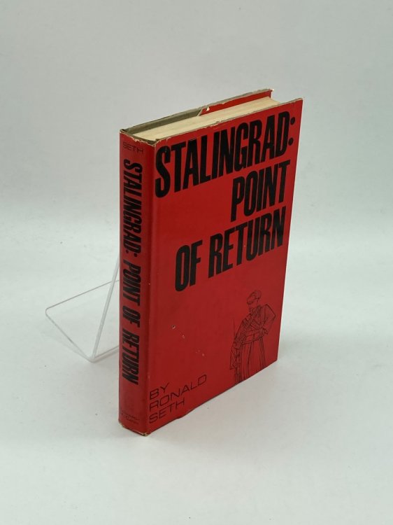 Stalingrad: Point of Return The Story of the Battle August 1942-February 1943