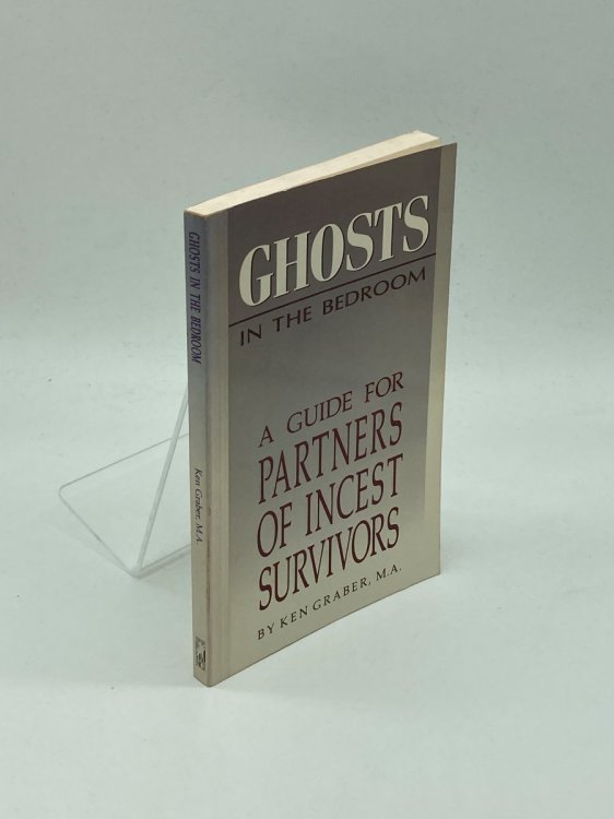 Ghosts in the Bedroom; A Guide for the Partners of Incest Survivors