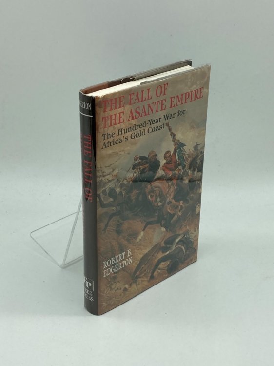 Image for Fall of the Asante Empire The Hundred-Year War for Africa's Gold Coast Fall of the Asante Empire The Hundred-Year War for Africa's Gold Coast