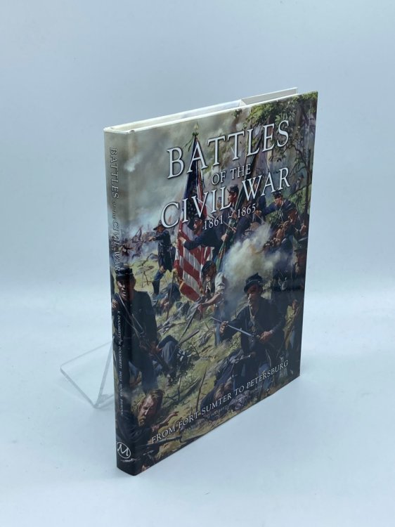 Image for Battles of the Civil War, 1861-1865 From Fort Sumter to Petersburg Battles of the Civil War, 1861-1865 From Fort Sumter to Petersburg