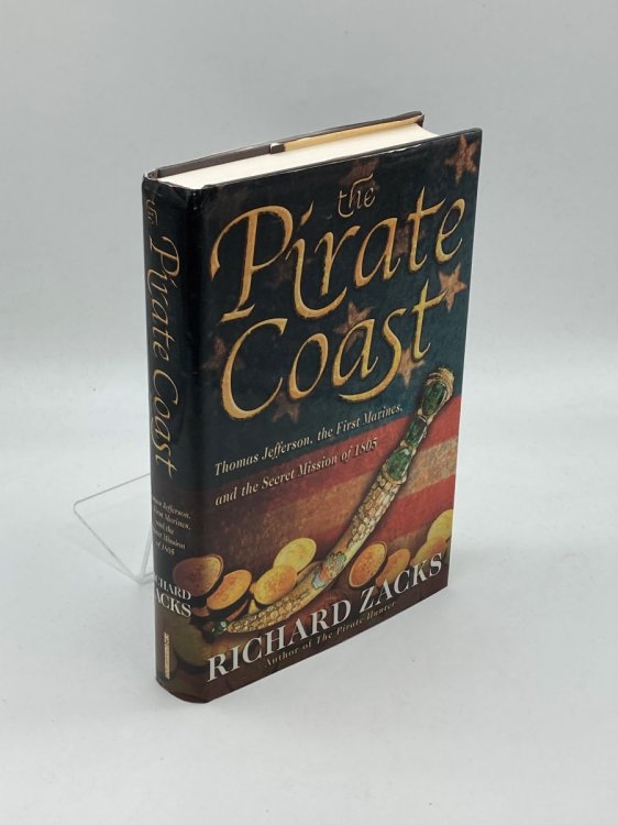 The Pirate Coast Thomas Jefferson, the First Marines, and the Secret Mission of 1805