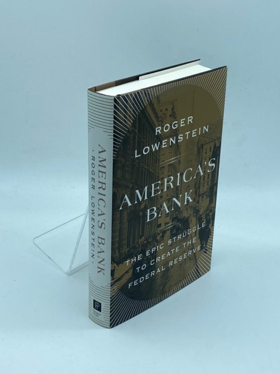 Image for America's Bank The Epic Struggle to Create the Federal Reserve America's Bank The Epic Struggle to Create the Federal Reserve