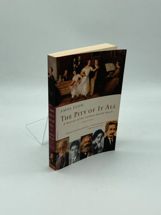 The Pity of it All A Portrait of the German-Jewish Epoch, 1743-1933