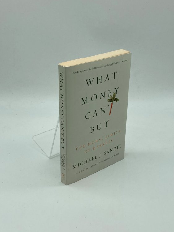 Image for What Money Can't Buy The Moral Limits of Markets What Money Can't Buy The Moral Limits of Markets