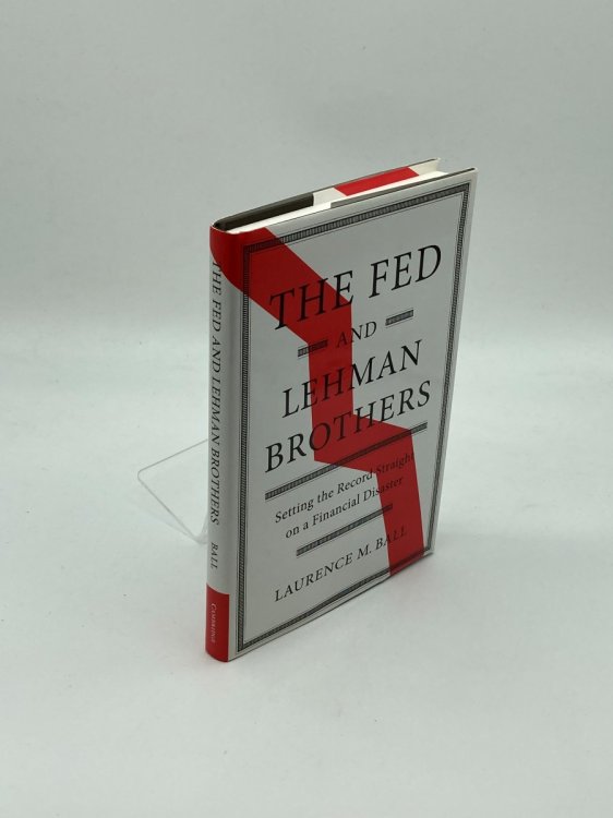 Image for The Fed and Lehman Brothers Setting the Record Straight on a Financial Disaster The Fed and Lehman Brothers Setting the Record Straight on a Financial Disaster