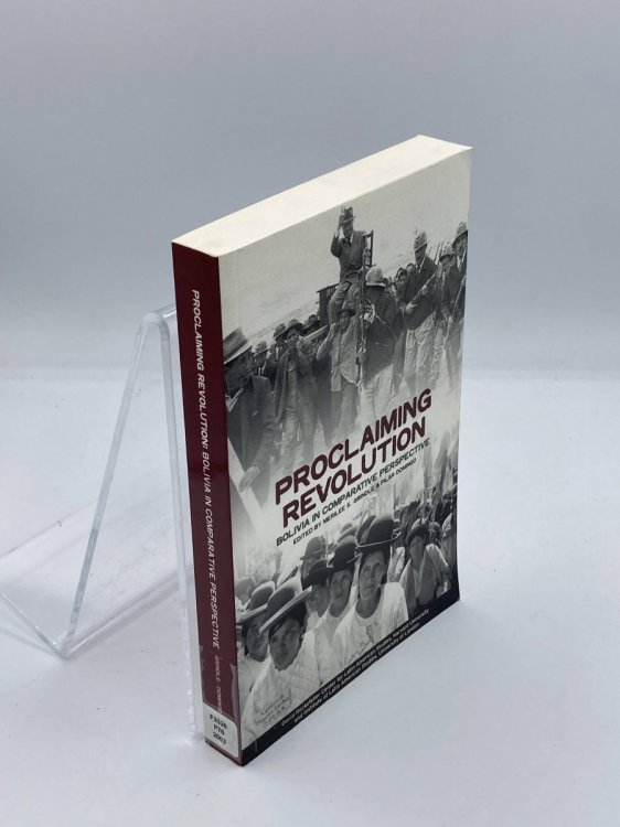 Image for Proclaiming Revolution Bolivia in Comparative Perspective Proclaiming Revolution Bolivia in Comparative Perspective