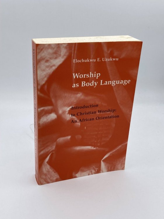 Image for Worship As Body Language Introduction to Christian Worship: an African Orientation Worship As Body Language Introduction to Christian Worship: an African Orientation
