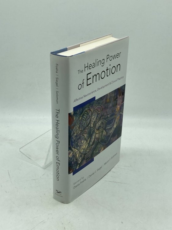 The Healing Power of Emotion Affective Neuroscience, Development & Clinical Practice