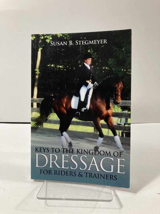 Keys To The Kingdom Of Dressage (Signed! )
