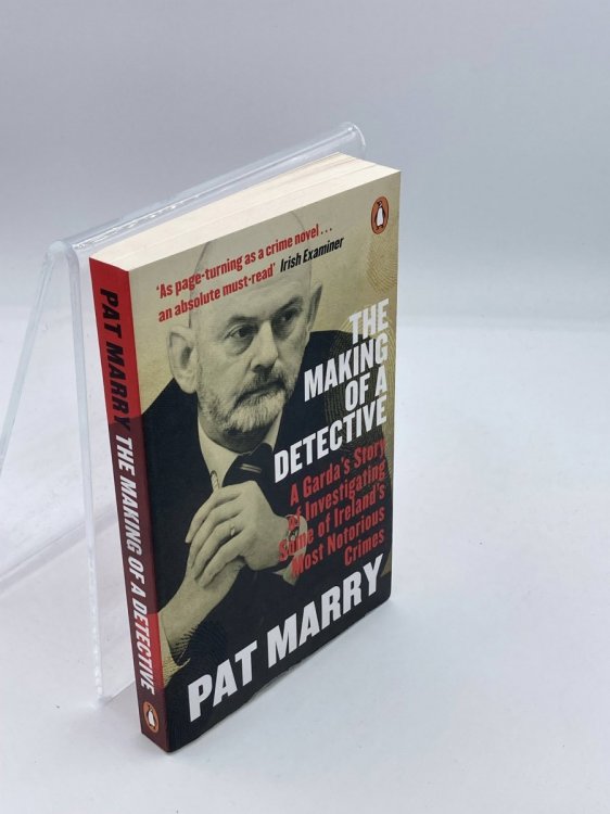 The Making of a Detective A Garda's Story of Investigating Some of Ireland's Most Notorious Crimes