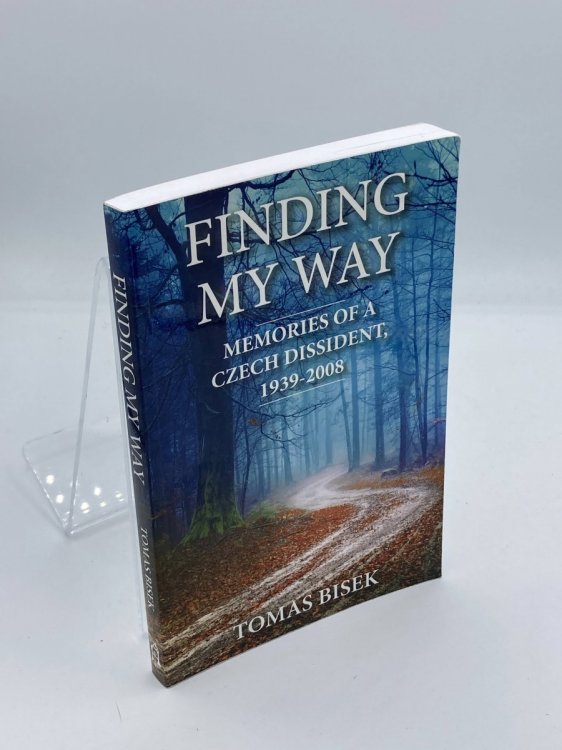 Image for Finding My Way; Memories of a Czech Dissident 1939 - 2008 Finding My Way; Memories of a Czech Dissident 1939 - 2008