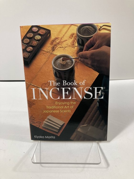The Book of Incense Enjoying the Traditional Art of Japanese Scents