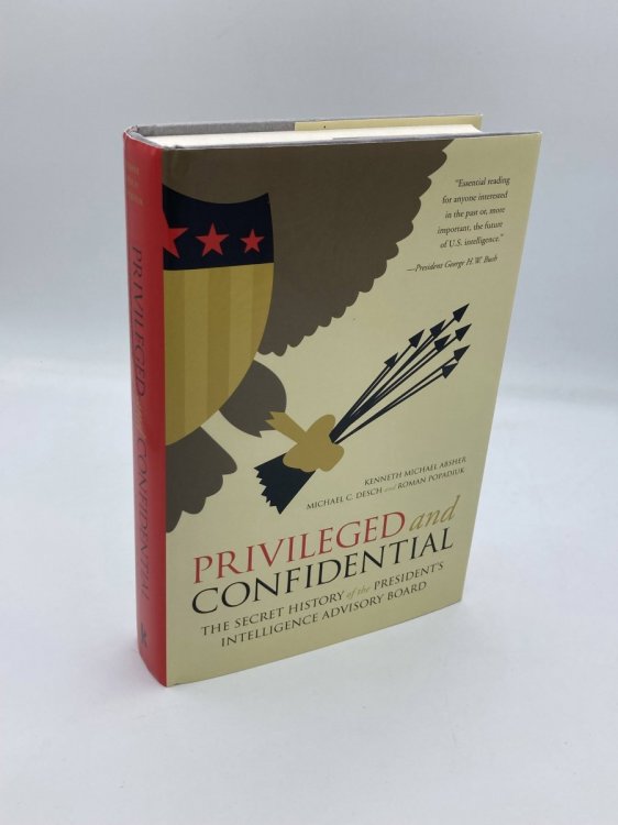 Privileged and Confidential The Secret History of the President's Intelligence Advisory Board