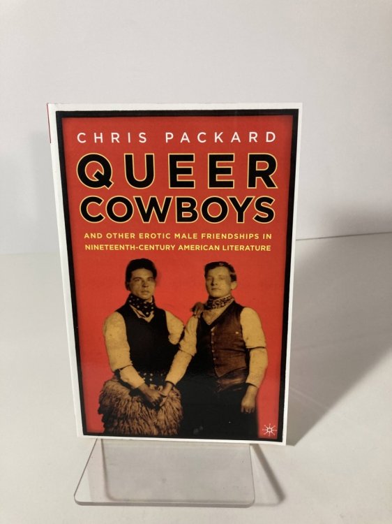 Queer Cowboys And Other Erotic Male Friendships in Nineteenth-Century American Literature