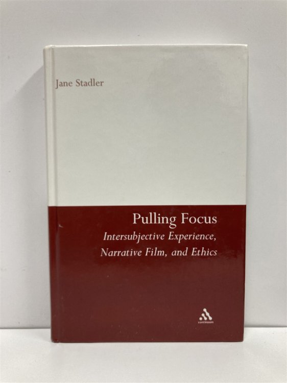 Pulling Focus Intersubjective Experience, Narrative Film, and Ethics