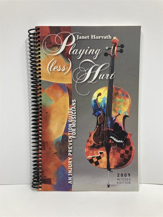Playing Less Hurt An Injury Prevention Guide For Musicians