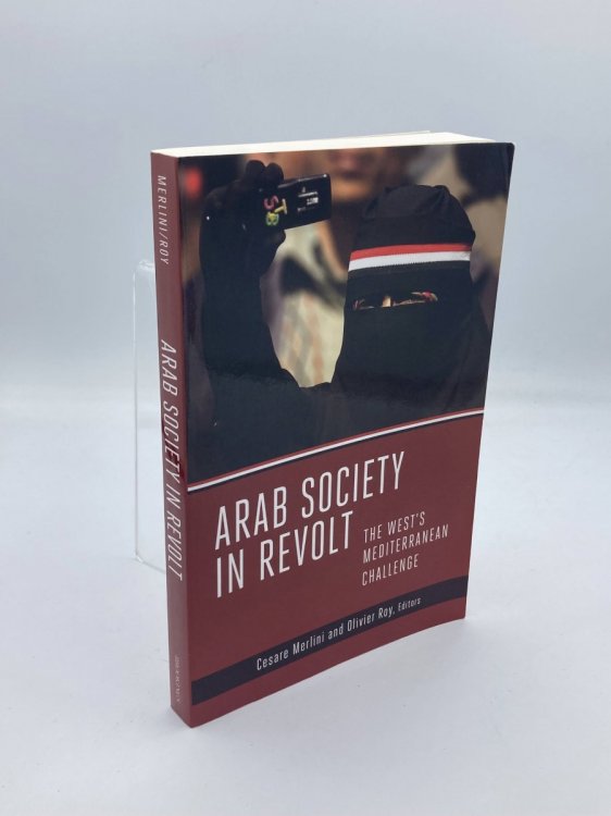 Arab Society in Revolt The West's Mediterranean Challenge