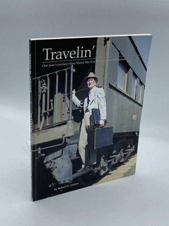 Image for Travelin' One Man's 50 Plus Years on the Move Across North America Travelin' One Man's 50 Plus Years on the Move Across North America