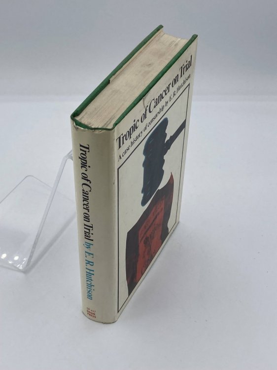 Tropic of Cancer on Trial (First Edition, 1968) A Case History of Censorship