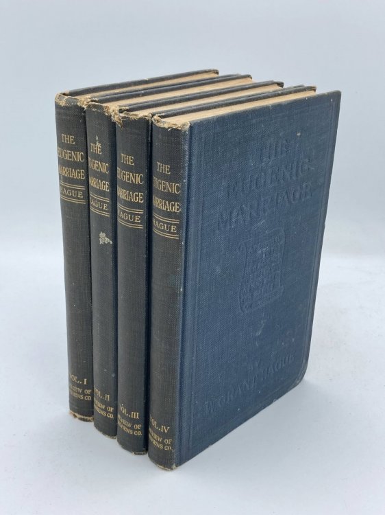 The Eugenic Marriage Vols. 1 - 4 a Personal Guide to the New Science of Better Living and Better Babies