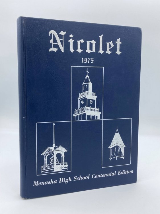 Nicolet, Volume 58 Yearbook; Menasha High School Centennial Edition