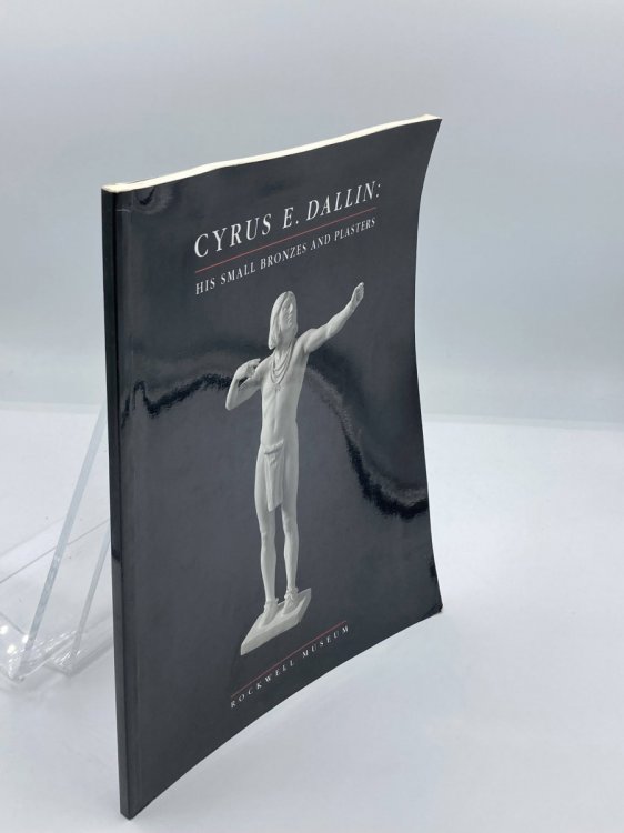 Image for Cyrus E. Dallin His Small Bronzes and Plasters Cyrus E. Dallin His Small Bronzes and Plasters