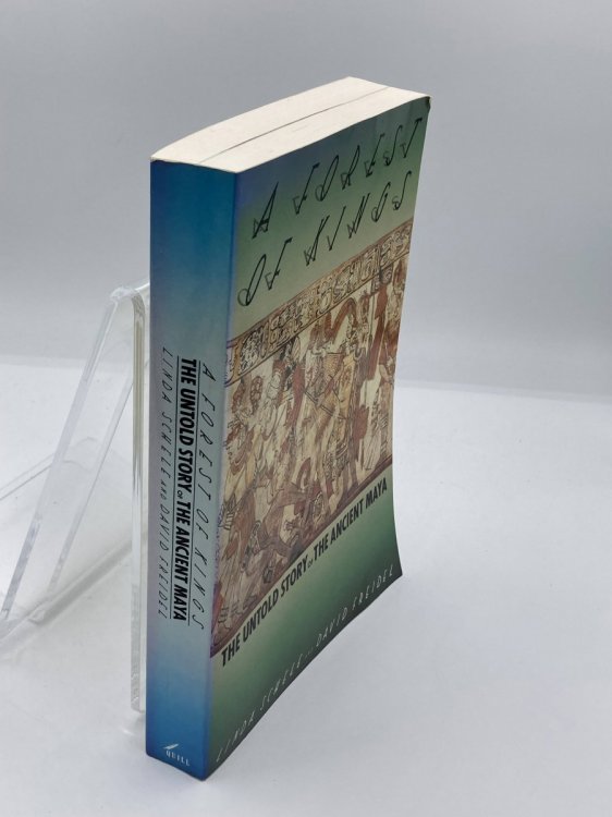 Image for A Forest of Kings; The Untold Story of the Ancient Maya A Forest of Kings; The Untold Story of the Ancient Maya