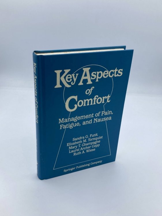 Image for Key Aspects of Comfort Management of Pain, Fatigue, and Nausea Key Aspects of Comfort Management of Pain, Fatigue, and Nausea