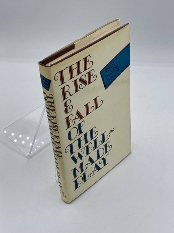 The Rise & Fall of the Well-Made Play