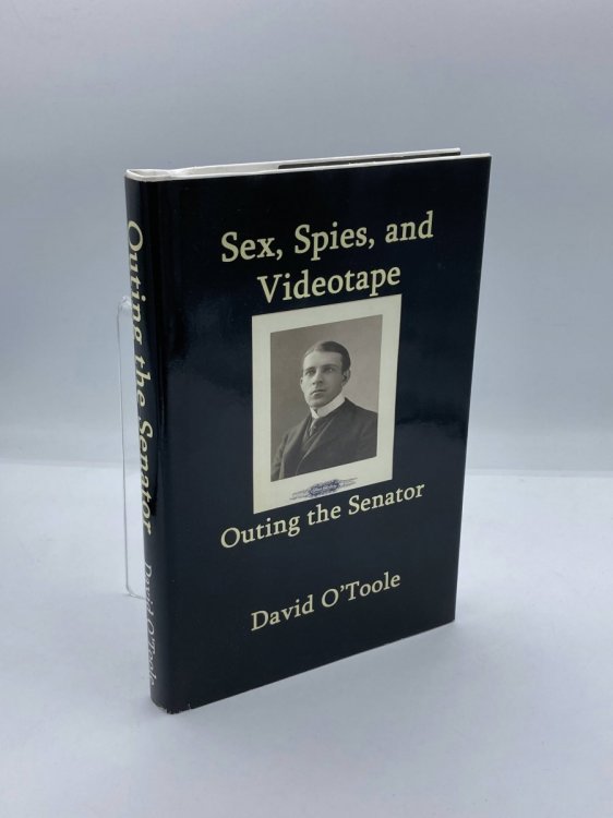 Image for Outing the Senator Sex, Spies, & Videotape Outing the Senator Sex, Spies, & Videotape