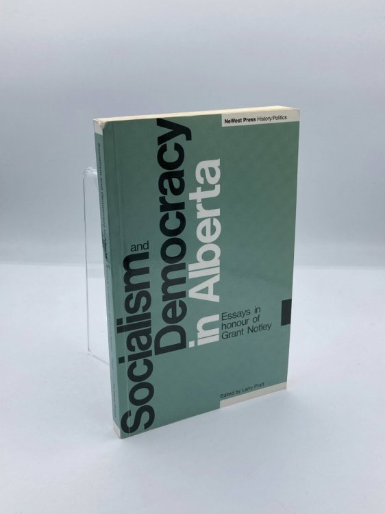 Image for Essays in Honour of Grant Notley Socialism and Democracy in Alberta Essays in Honour of Grant Notley Socialism and Democracy in Alberta