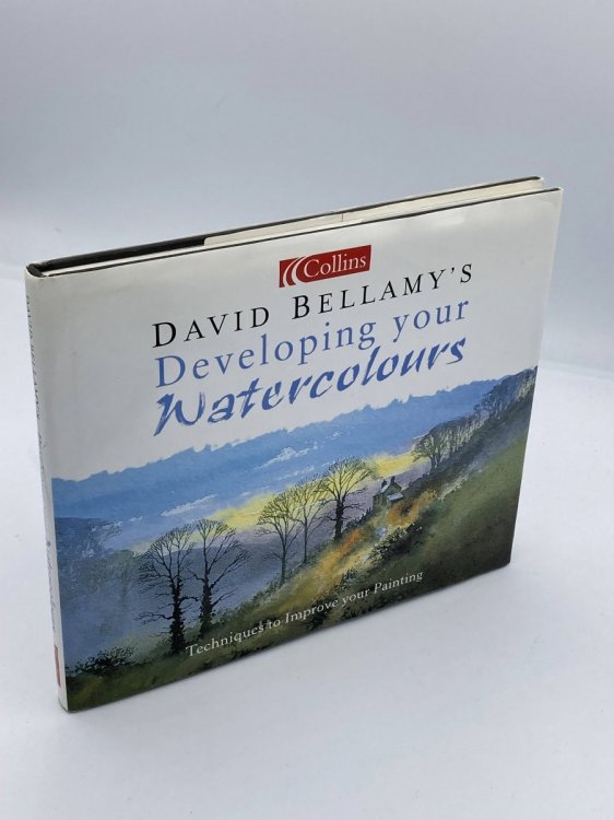 David Bellamy's Developing Your Watercolours Techniques to Improve Your Painting