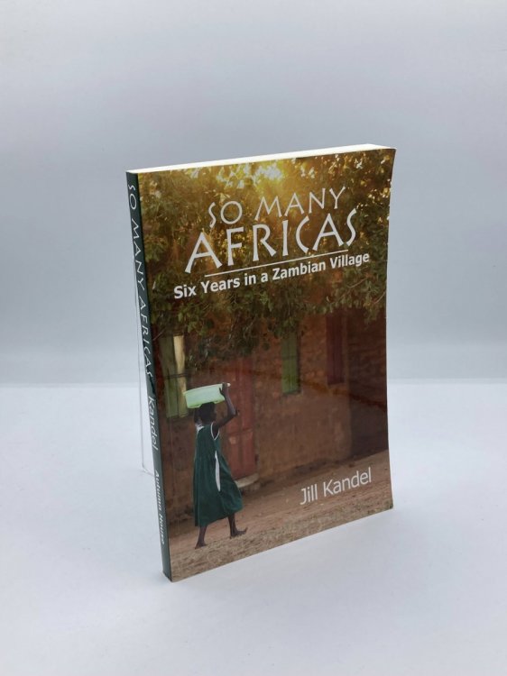 Image for So Many Africas Six Years in a Zambian Village So Many Africas Six Years in a Zambian Village
