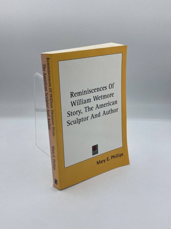 Image for Reminiscences of William Wetmore Story, the American Sculptor and Author Reminiscences of William Wetmore Story, the American Sculptor and Author