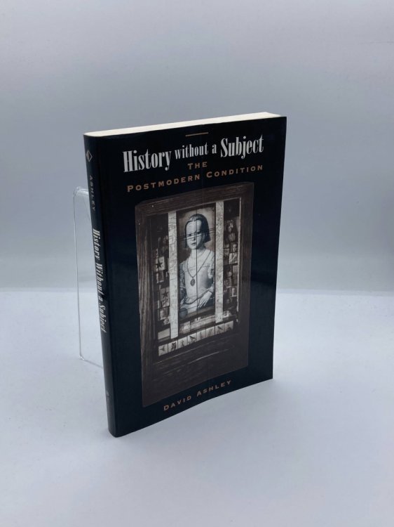 Image for History Without a Subject The Postmodern Condition History Without a Subject The Postmodern Condition