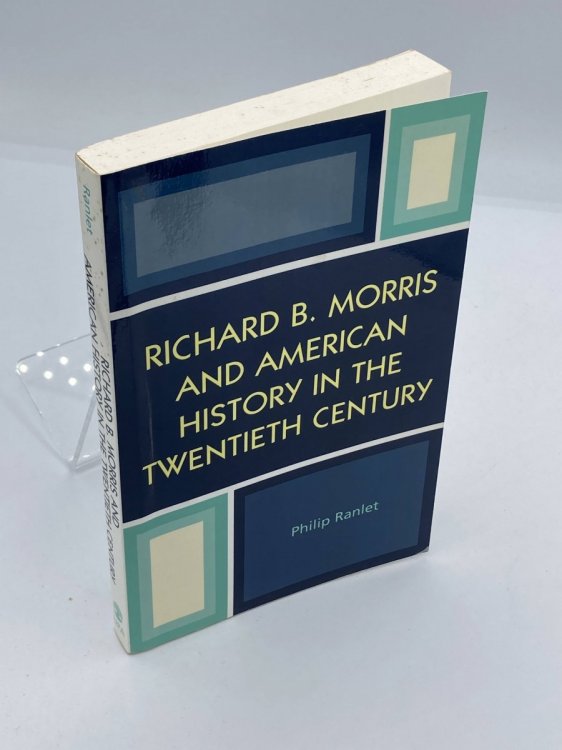 Image for Richard B. Morris and American History in the Twentieth Century Richard B. Morris and American History in the Twentieth Century
