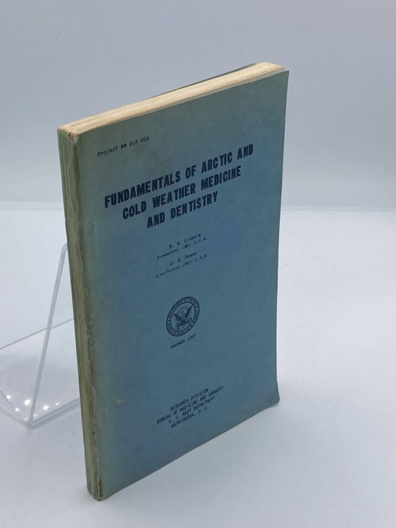 FUNDAMENTALS of ARCTIC and COLD WEATHER MEDICINE and DENTISTRY. Project NM 013 009. NAVMED 1307.