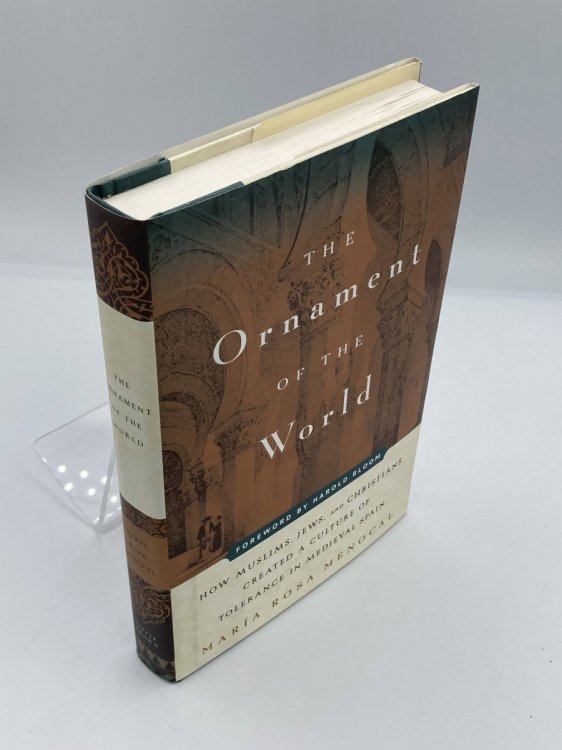 The Ornament of the World How Muslims, Jews, and Christians Created a Culture of Tolerance in Medieval Spain