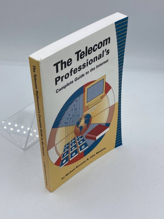 The Telecom Professional's Complete Guide to the Internet