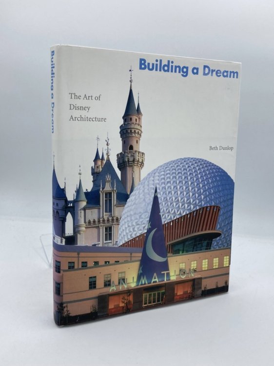 Image for Building a Dream; The Art of Disney Architecture Building a Dream; The Art of Disney Architecture