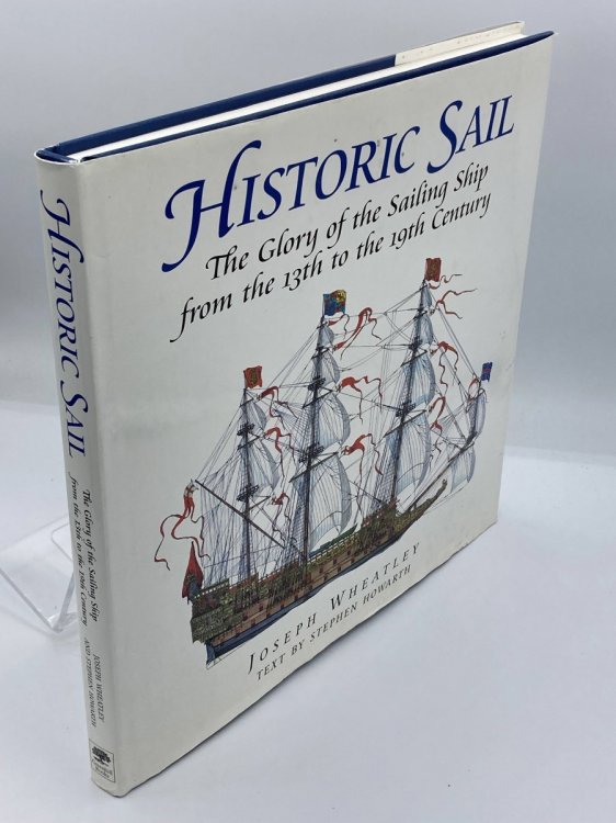 Image for Historic Sail The Glory of the Sailing Ship from the 13Th to the 19Th Century Historic Sail The Glory of the Sailing Ship from the 13Th to the 19Th Century