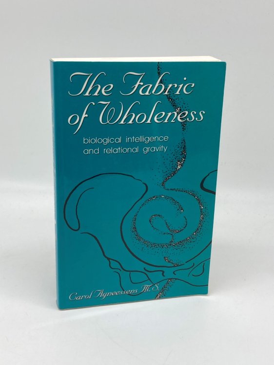 Image for Fabric of Wholeness; Biological Intelligence and Relational Gravity Fabric of Wholeness; Biological Intelligence and Relational Gravity