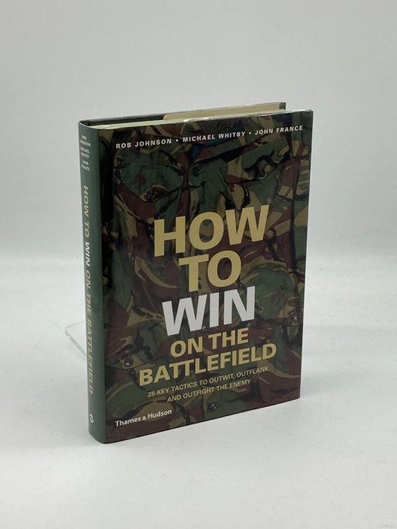 Image for How to Win on the Battlefield; 25 Key Tactics to Outwit, Outflank and Outfight the Enemy How to Win on the Battlefield; 25 Key Tactics to Outwit, Outflank and Outfight the Enemy