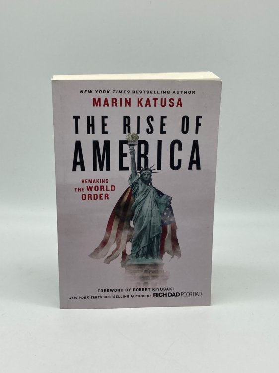 The Rise of America; Remaking the World Order