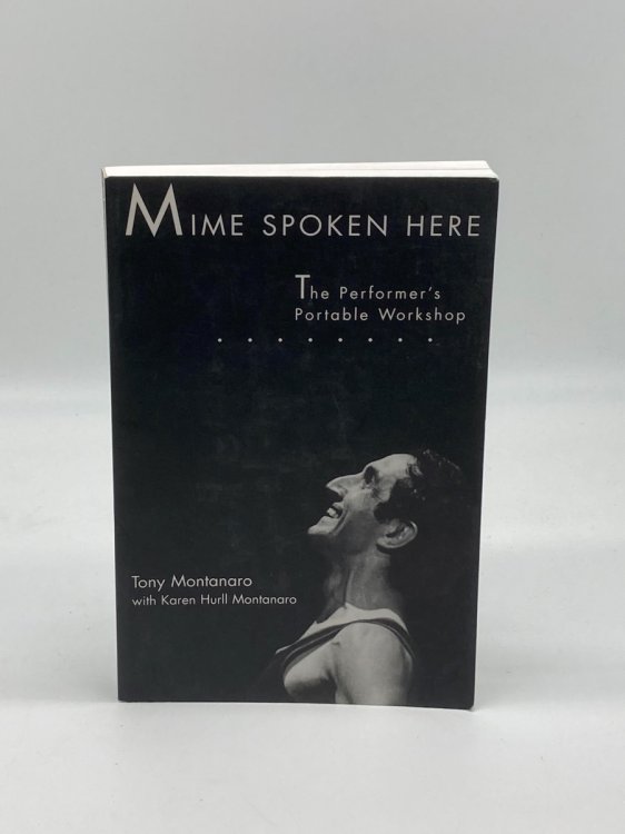 Image for Mime Spoken Here The Performer's Portable Workshop Mime Spoken Here The Performer's Portable Workshop