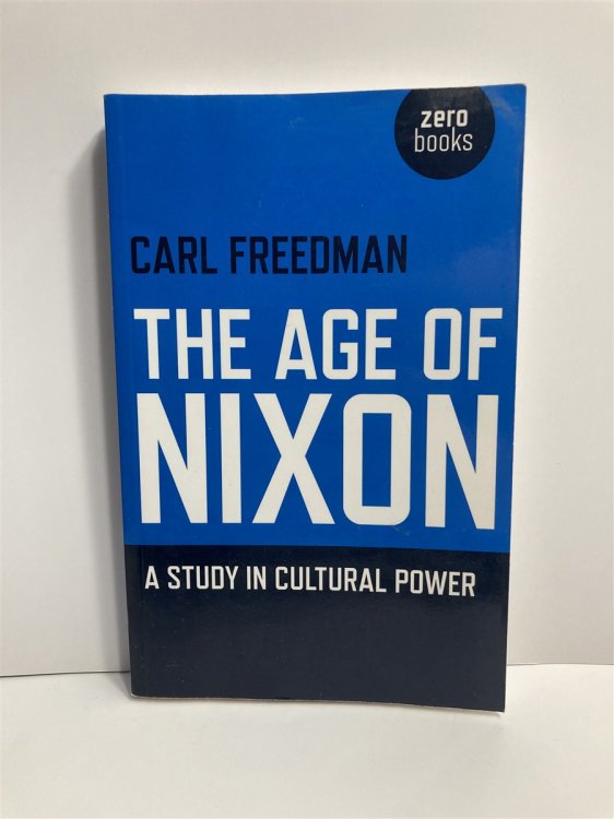 The Age of Nixon A Study in Cultural Power