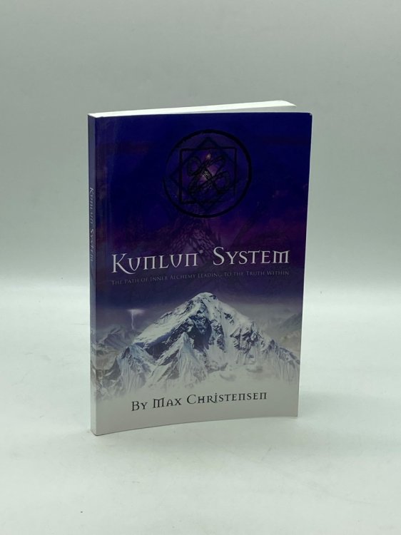 Image for KUNLUN System; The Path of Inner Alchemy Leading to the Truth Within KUNLUN System; The Path of Inner Alchemy Leading to the Truth Within