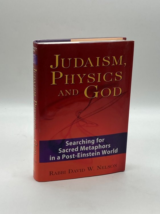 Image for Judaism, Physics and God; Searching for Sacred Metaphors in a Post-Einstein World Judaism, Physics and God; Searching for Sacred Metaphors in a Post-Einstein World