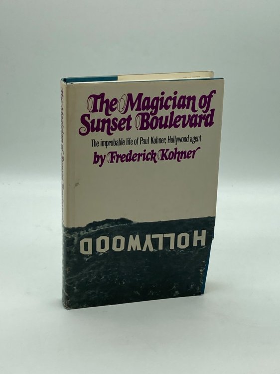 The Magician of Sunset Boulevard; The Improbable Life of Paul Kohner, Hollywood Agent
